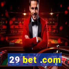 29 bet .com